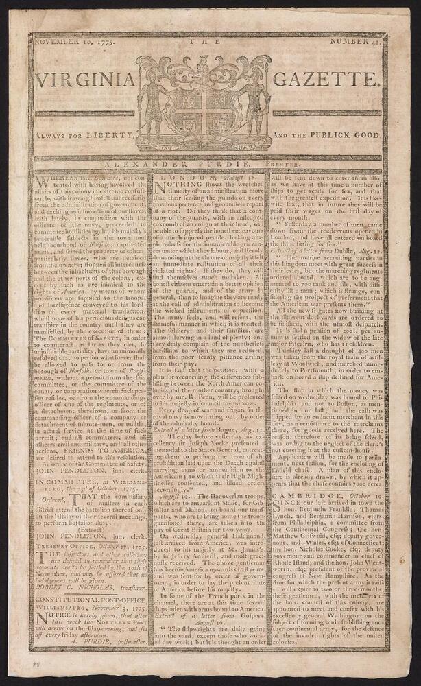 Searching the Virginia Gazette in Digital Collections :  Over 2,000 issues of the Virginia Gazette dating from 1736 to 1780 are available on the Digital Collections platform. While keyword searching of the newspapers is not yet fully available, we hope that the following search tips will help you locate issues relevant to your research interests. 

        Identifying issues with relevant content :  Use online indexes to identify content by names, places, and main topics: 

                Virginia Gazette Index, 1736-1780, by Lester J. Cappon and Stella F. Duff. Williamsburg, Va.: Institute of Early American History and Culture, 1950.  
                Please note that the Cappon index does not include issues which came to light after these volumes were published.  

                    Volume I: <a href="https://archive.org/details/virginiagazettei01capp/mode/2up" target="_blank">https://archive.org/details/virginiagazettei01capp/mode/2up</a>  

                    Volume II: <a href="https://archive.org/details/virginiagazettei02capp/mode/2up" target="_blank">https://archive.org/details/virginiagazettei02capp/mode/2up</a>  

                    Virginia Gazette Index of Topics (<a href="https://research.colonialwilliamsburg.org/DigitalLibrary/va-gazettes/VGPPIndex.cfm" target="_blank">https://research.colonialwilliamsburg.org/DigitalLibrary/va-gazettes/VGPPIndex.cfm</a>)  

        Locating specific issues within Digital Collections : Once you find newspaper issues of interest, take note of their publication dates so that you can find the corresponding issues in Digital Collections. 
        Cappon issue references include an abbreviation of the printer name, followed by an abbreviated date, and an indication of location within the issue: 
 
                              PD15Oc72:23 = Purdie & Dixon’s VA Gazette, Oct. 15, 1772, page 2, column 3 

                              A guide to abbreviations used in Cappon may be found here : <a href="https://archive.org/details/virginiagazettei01capp/page/n9/mode/2up" target="_blank">https://archive.org/details/virginiagazettei01capp/page/n9/mode/2up</a> 

        All issues of the Virginia Gazette automatically load on the home page. To isolate issues by year of publication or printer, use the Standard Filters panel on the left side of the screen.  
        You may also use the search box (under “Can’t find what you’re looking for?”) to search for issues by date. To do this, enter the date within quotation marks as follows: 

                                 “October 15, 1772”    Be sure to spell out the full month, insert a comma between the day and year, and nest the date within quotation marks. 

        Viewing and downloading issues : To view an issue of the newspaper in full screen, click on the image preview to open the record, then select the Open Document link on the top right. It will open on a new browser tab. 
        Issues may be downloaded for personal use. To download an issue of the newspaper, click on the image preview to open the record, then select the Download link. All issues will download as PDFs.  

        Saving and Sharing :  Registered users may save digital assets by using the Add to Collection link at the top right of the screen. Saved assets will remain in your saved items folder indefinitely. 
        To create a shareable link to an asset, click on Share at the top right of the screen. Please note that using a link copied from an asset’s address bar will not direct you back to the same page upon future uses.

To learn more about The Virginia Gazette please see: <a href="https://www.colonialwilliamsburg.org/discover/sources/the-virginia-gazettes/" target="_blank">https://www.colonialwilliamsburg.org/discover/sources/the-virginia-gazettes/</a>

The Rockefeller Library has partnered with Swem Library at William & Mary and the Library of Virginia to provide access here to the issues of The Virginia Gazette from each institution’s holdings. Together with microfilm issues, researchers can access one of the most complete runs of the newspaper online.  Support for making The Virginia Gazette available on the Digital Collections platform is provided by the Bloomberg Philanthropies Digital Accelerator Program.  This program supports leadership development and technological infrastructure investment that builds audiences, increases fundraising, drives revenue, delivers dynamic programming, and helps develop best practices to share across a network of non-profit cultural organizations.

Please contact the Rockefeller Library with any questions about Virginia Gazettes: <a href="mailto:rocklibrary@cwf.org" target="_blank">rocklibrary@cwf.org</a>